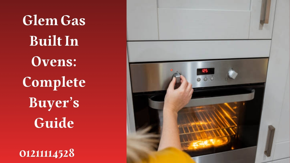 Glem Gas Built In Ovens: Complete Buyer’s Guide